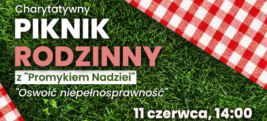 USTRZYKI DOLNE: Piknik Rodzinny z Promykiem Nadziei „Oswoić Niepełnosprawność”