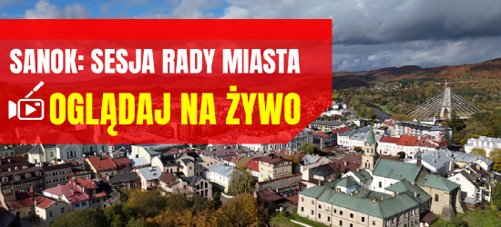„Maraton sesji” w Sanoku. Radni obradować będą dwa razy jednego dnia [NA ŻYWO]