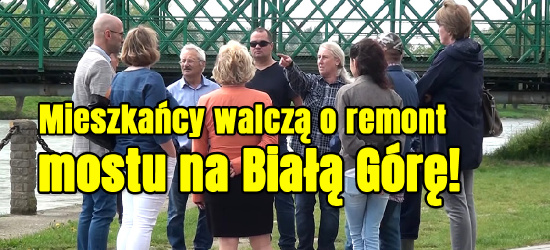 Mieszkańcy nie odpuszczają remontu mostu na Białą Górę. Wniosek o zabezpieczenie pieniędzy