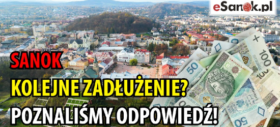 SANOK. Kolejne zadłużenie? Poznaliśmy odpowiedź! (VIDEO)