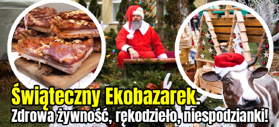 Świąteczny Ekobazarek. Zdrowe produkty na wigilijny stół! (VIDEO, ZDJĘCIA)