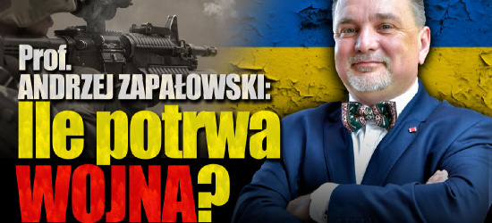 Prof. ANDRZEJ ZAPAŁOWSKI: Jak długo potrwa WOJNA na Ukrainie? (VIDEO)