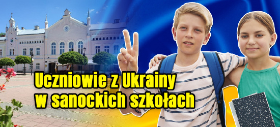 Więcej uczniów z Ukrainy w sanockich szkołach. Wiemy o ile (ZDJĘCIA)