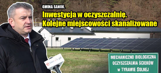 TYRAWA SOLNA. Rozbudowa oczyszczalni. Kolejne miejscowości zostaną skanalizowane (VIDEO, ZDJĘCIA)