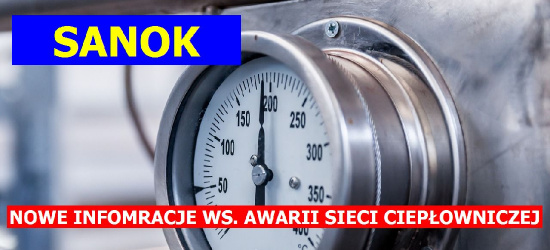 Awaria sieci ciepłowniczej w Sanoku: NOWE INFORMACJE