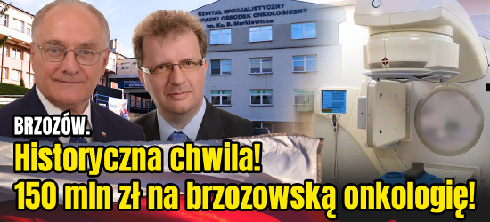 BRZOZÓW. Historyczna chwila dla szpitala. 150 mln zł na brzozowską onkologię!