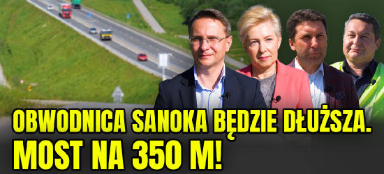 Obwodnica Sanoka będzie miała dalszy ciąg. Most o długości 350 m! (VIDEO)