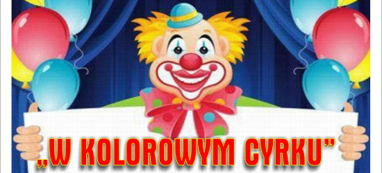 „W kolorowym cyrku”. ODK Puchatek zaprasza na zabawę karnawałową
