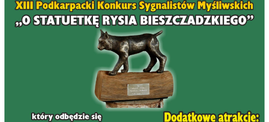 XIII Podkarpacki Konkurs Sygnalistów Myśliwskich „O Statuetkę Rysia Bieszczadzkiego”!