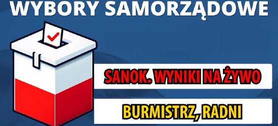 SANOK. WYNIKI WYBORÓW NA ŻYWO!