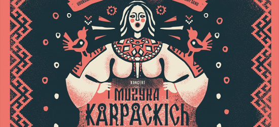 23 LIPCA: Koncert „Muzyka Karpackich Górali” w Humniskach