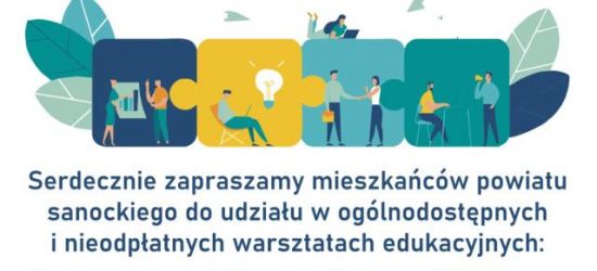 Gmina Sanok zaprasza na nieodpłatne warsztaty edukacyjne