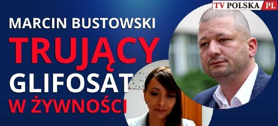 BUSTOWSKI: Spulchniacz z ludzkich włosów w bułkach! Ratujmy dzieci!