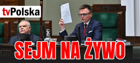 Sejm NA ŻYWO. Handel w niedzielę. Wpływy rosyjskie (OGLĄDAJ)