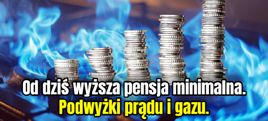 Od dziś podwyżka płacy minimalnej, cen prądu i gazu