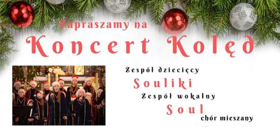 DZISIAJ: Koncert Kolęd. Zaśpiewają SOUL, Souliki i Sonores