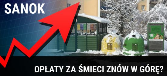 MIASTO SANOK. Kolejne podwyżki cen śmieci? W planie 29 złotych od osoby