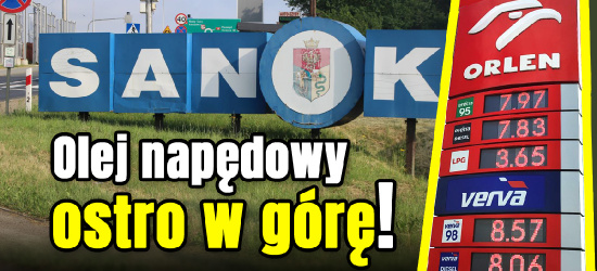 SANOK. Diesel ostro w górę! Prognozowane kolejne podwyżki cen paliw (VIDEO, FOTO)