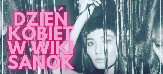 SANOK. Dzień Kobiet w Hotelu WIKI! Mnóstwo atrakcji!