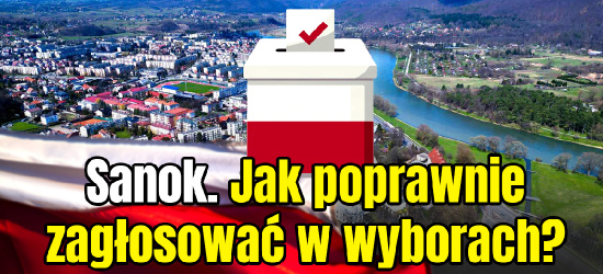 SANOK. Jak poprawnie zagłosować w wyborach? (ZASADY)
