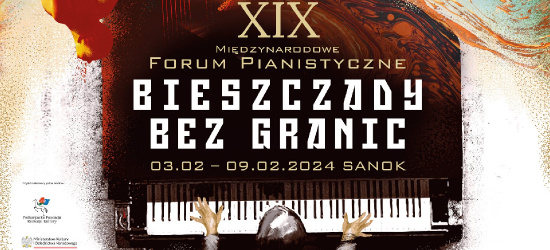 XIX MIĘDZYNARODOWE FORUM PIANISTYCZNE „BIESZCZADY BEZ GRANIC”