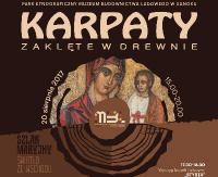 Karpaty Zaklęte w Drewnie. Światło ze Wschodu, czyli podążając maryjnym szlakiem (PROGRAM)