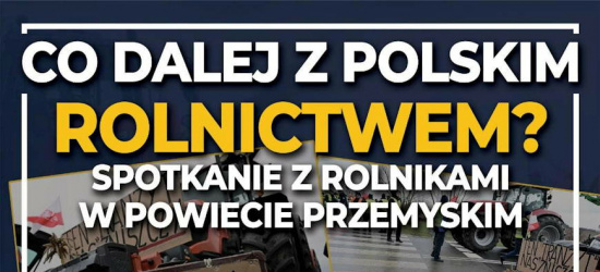 KONFEDERACJA: Spotkanie z rolnikami w Radymnie