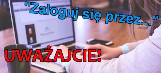 Uważaj na opcję „Zaloguj się przez konto”!