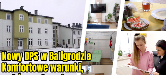 Nowy DPS w Baligrodzie zapewnia najwyższe standardy opieki nad osobami starszymi (VIDEO)