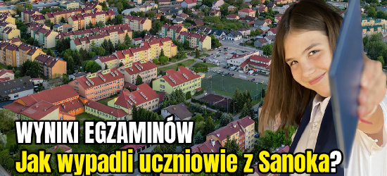 Wyniki egzaminów ósmoklasistów. Jak poradzili sobie uczniowie z Sanoka?