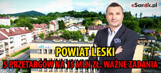 POWIAT LESKI. 5 przetargów na 15 mln złotych. Ważne zadania