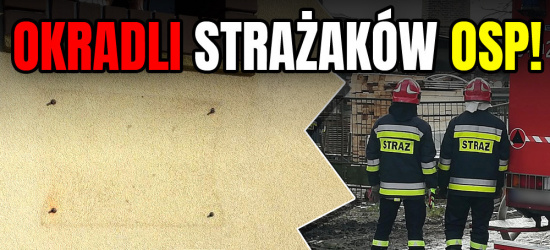 Okradli strażaków OSP! „Bardzo nas to boli” (FOTO)