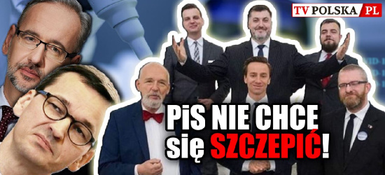 KONFEDERACJA: Hipokryzja posłów PiS! Chcą szczepić wszystkich, tylko nie siebie!