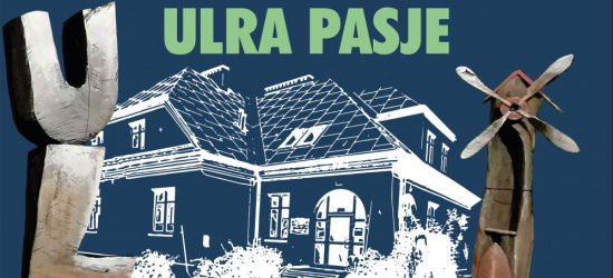 NASZ PATRONAT / SOBOTA: Wernisaż wystawy ULRA PASJE