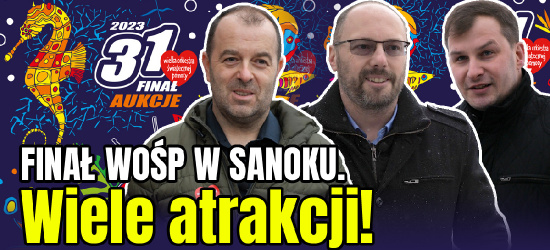 FINAŁ WOŚP W SANOKU. Wiele wyjątkowych atrakcji! (ZAPROSZENIE VIDEO)