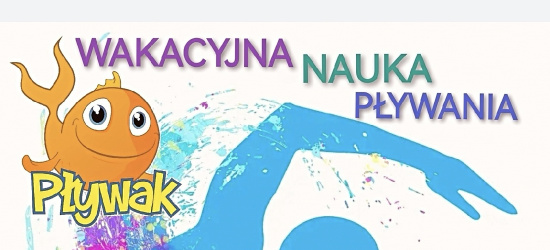 Wakacyjna nauka pływania w PŁYWAKU