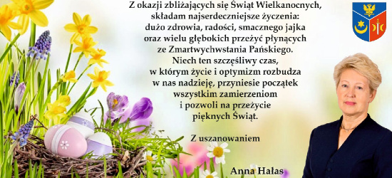 Życzenia wielkanocne ANNY HAŁAS: Życie i optymizm rozbudza nadzieję!