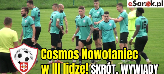 Mała wioska, duży klub. Cosmos Nowotaniec w III lidze! (VIDEO)