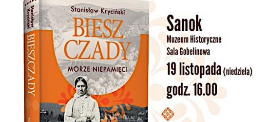 SANOK: „Bieszczady. Morze niepamięci”. Spotkanie autorskie