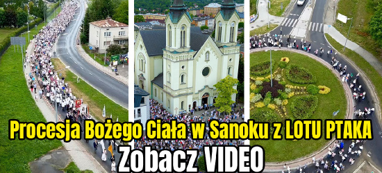 SANOK: Uroczysta procesja z lotu ptaka! (ZOBACZ VIDEO)