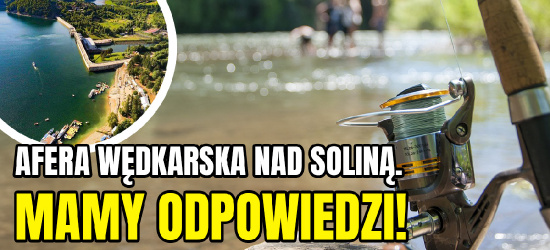 Afera wędkarska na Solinie i Myczkowcach. Wiemy, co z pozwoleniami! (ZDJĘCIA)