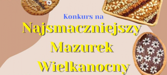 Konkurs na najsmaczniejszy Mazurek wielkanocny!