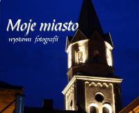 SANOK: „Moje miasto” czyli gród Grzegorza okiem aparatu. Wernisaż już w piątek