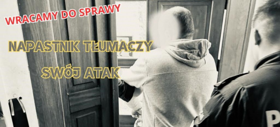 Wiemy, dlaczego mężczyzna zaatakował. Grozi mu długa odsiadka