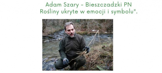 WYKŁAD: Adam Szary ”Rośliny ukryte w emocji i symbolu”