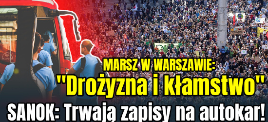 Marsz „Przeciw drożyźnie, złodziejstwu, kłamstwu…”! Zapisy dla Sanoczan!