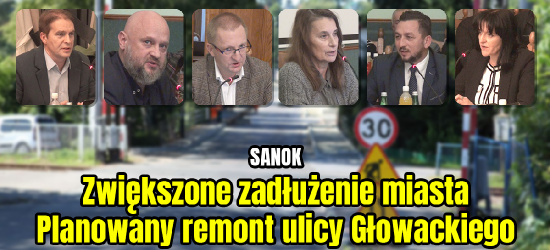 SANOK. Miasto weźmie 7 mln pożyczki. Zrealizuje inwestycję drogową (VIDEO)