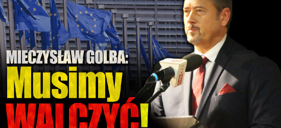 MIECZYSŁAW GOLBA: Musimy walczyć. Nie możemy być każdemu poddani (VIDEO)