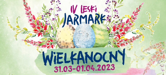 IV Leski Jarmark Wielkanocny już niebawem!
