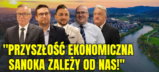 „Przyszłość ekonomiczna Sanoka zależy od nas!” (VIDEO, ZDJĘCIA)